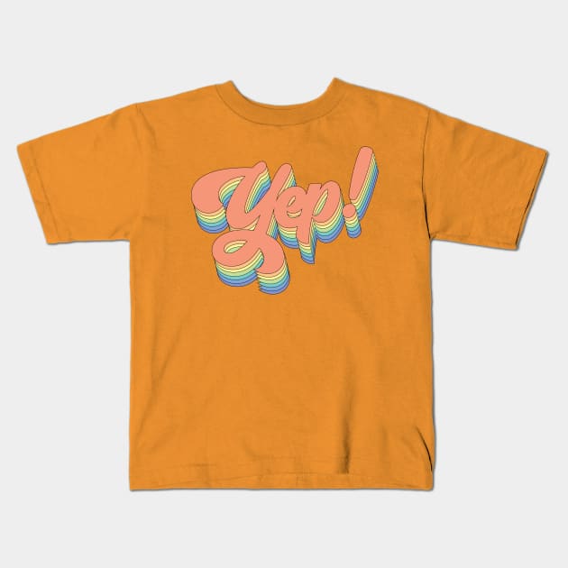 Pastel Rainbow Yep Kids T-Shirt by TheGrinningSkull